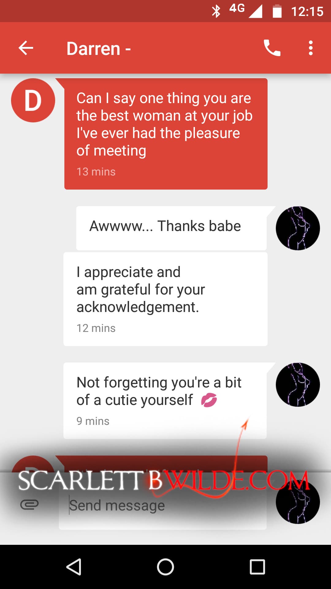 Screenshot of text sent to Scarlett B Wilde. CLIENT: Can I just say one thing you are the best woman at your job I've ever had the pleasure of meeting.