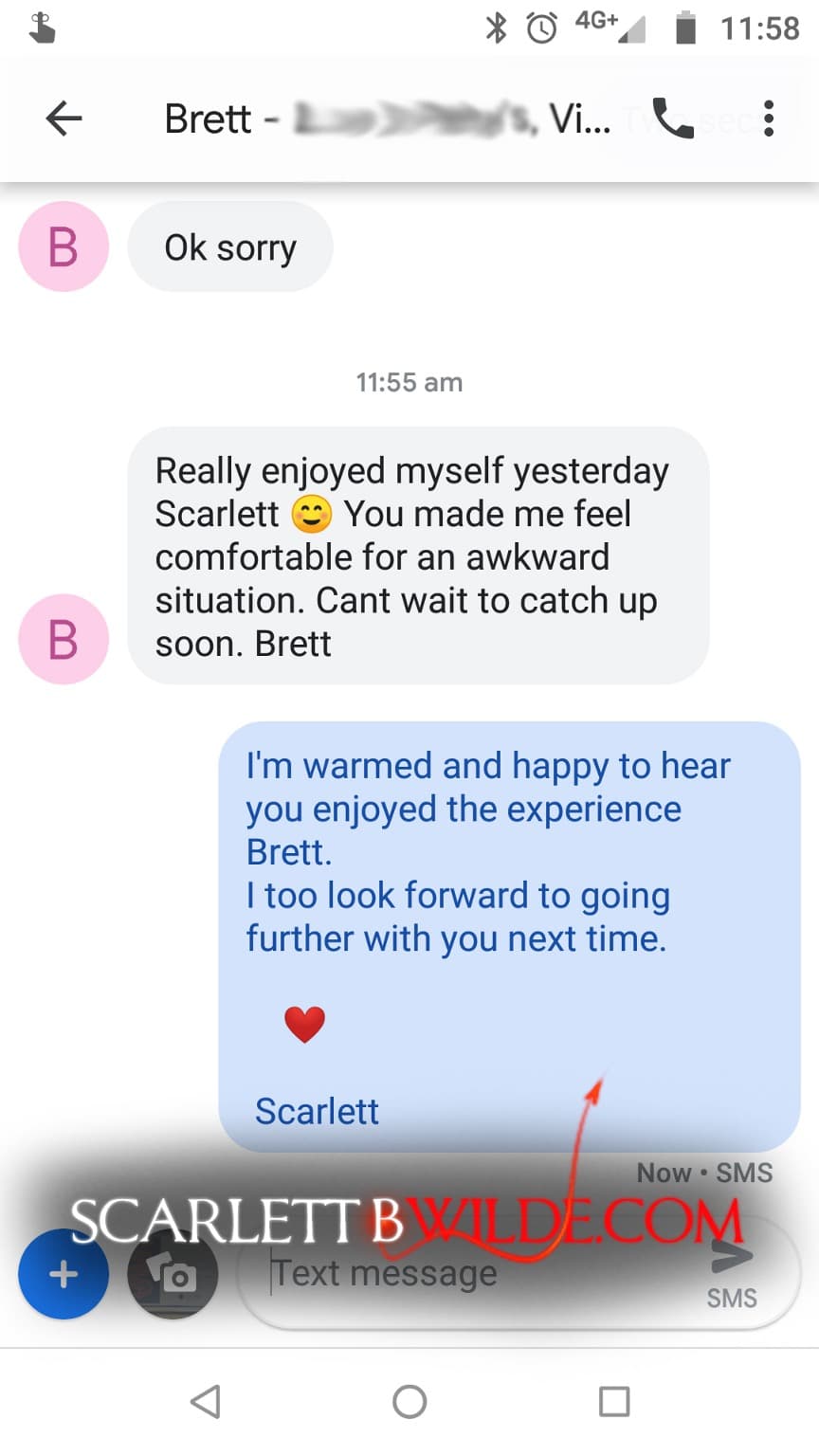 This is a screenshot of a customer's testimonial to the service received by Scarlett B Wilde
Client: really enjoyed myself yesterday Scarlett. you made me feel comfortable for an awkward situation. Can't wait to catch up soon.